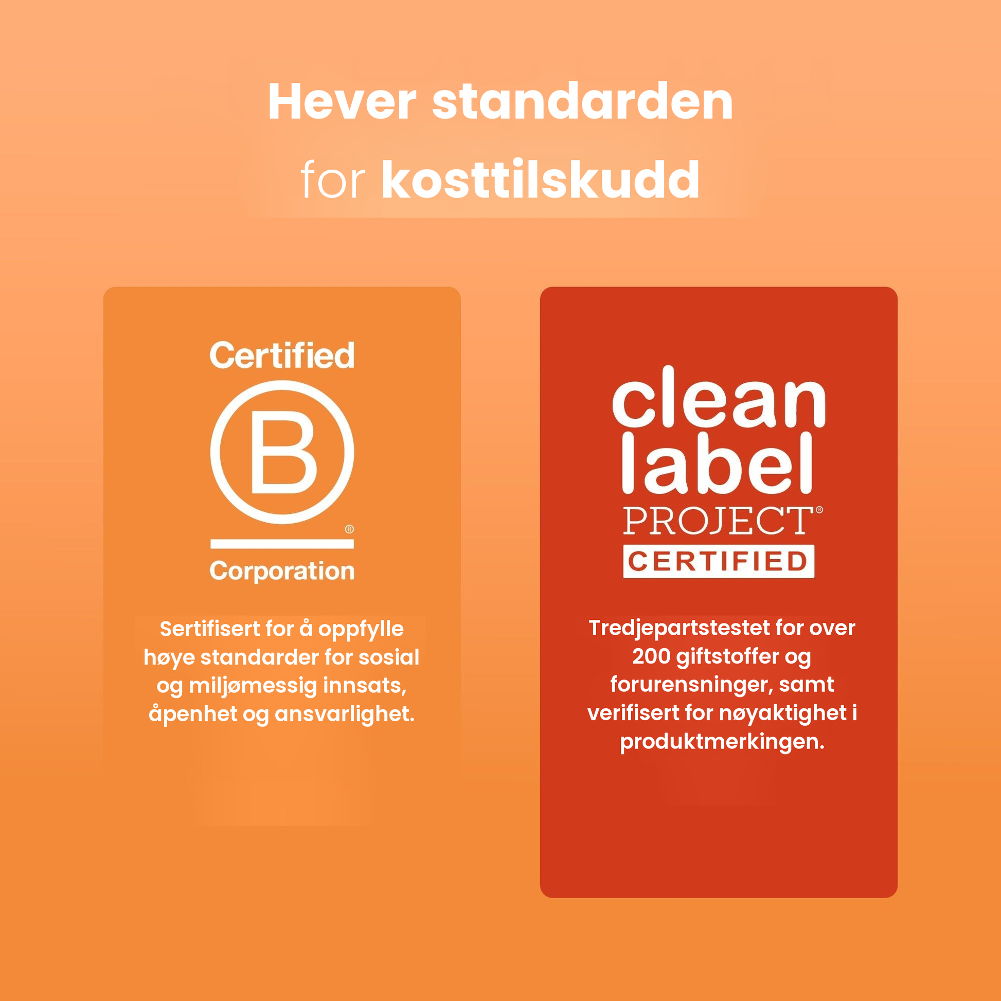 B Corp-sertifisert og sertifisert av Clean Label Project, tredjepartstestet for over 200 giftstoffer og forurensninger