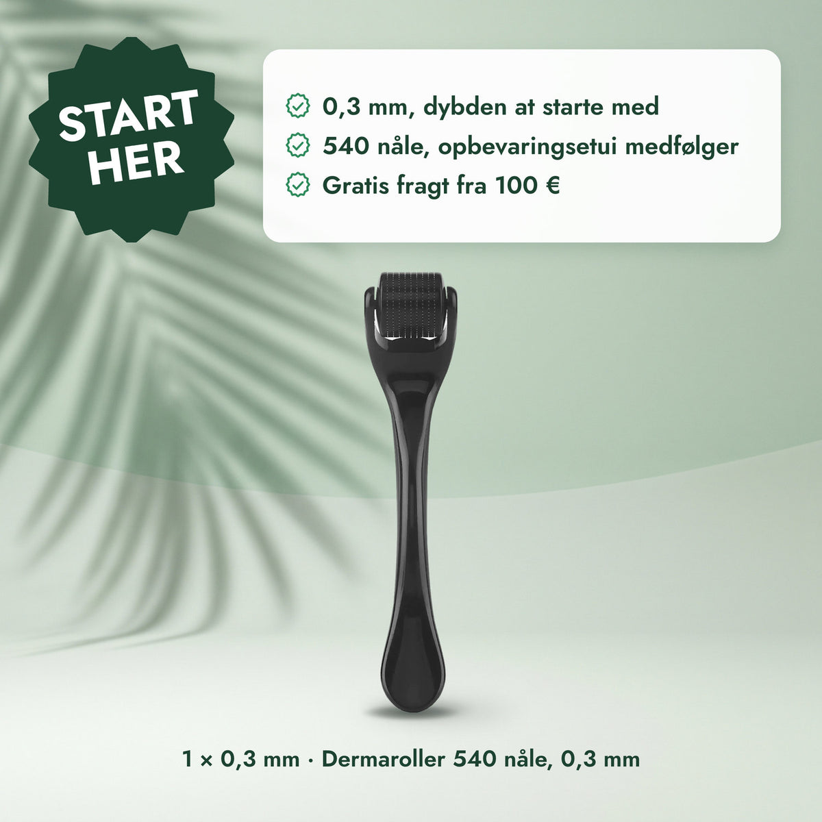 1 × 0,3 mm · Dermaroller 540 nåle, 0,3 mm: Start her