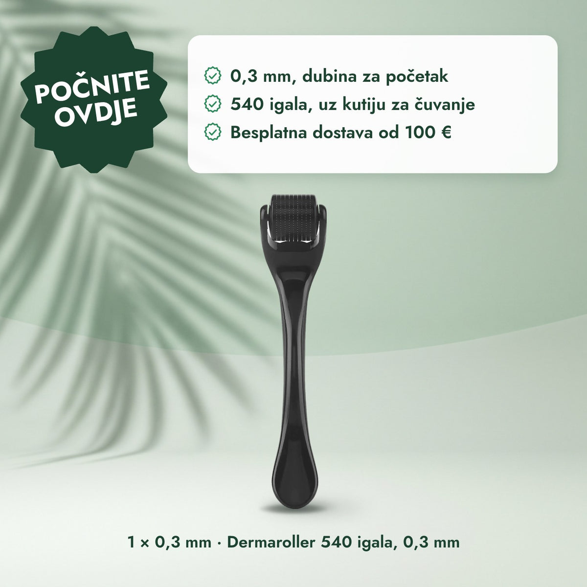 1 × 0,3 mm · Dermaroller 540 igala, 0,3 mm: Počnite ovdje