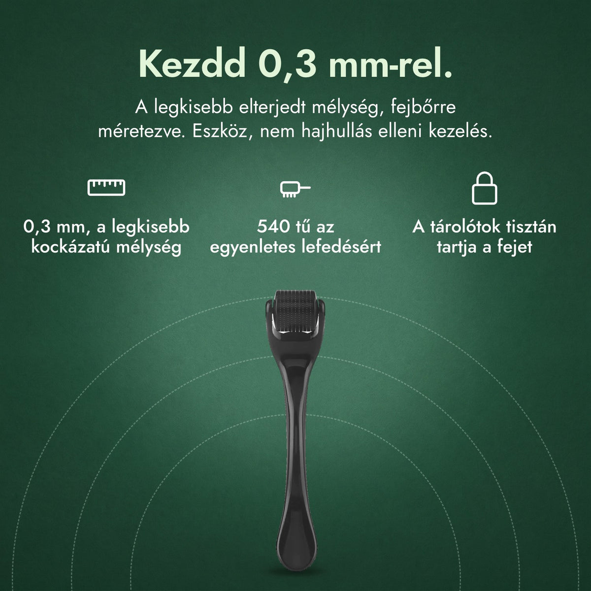 Dermaroller 540 tű, 0,3 mm: Kezdd 0,3 mm-rel. 0,3 mm, a legkisebb kockázatú mélység, 540 tű az egyenletes lefedésért, A tárolótok tisztán tartja a fejet