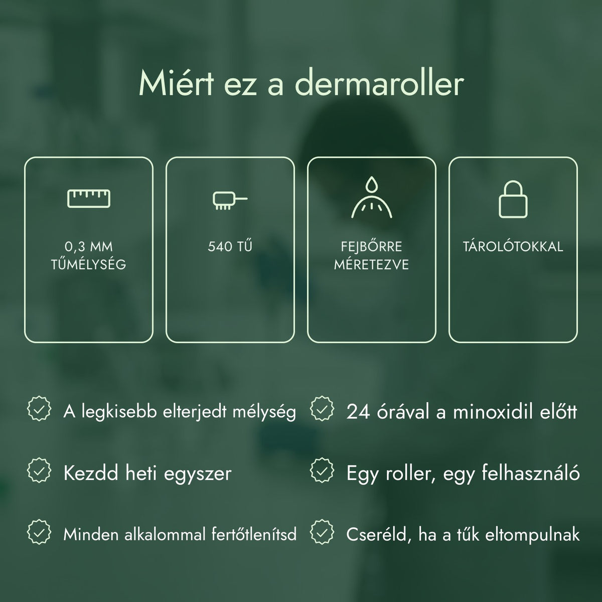 Miért ez a dermaroller: 0,3 mm tűmélység, 540 tű, Fejbőrre méretezve, Tárolótokkal