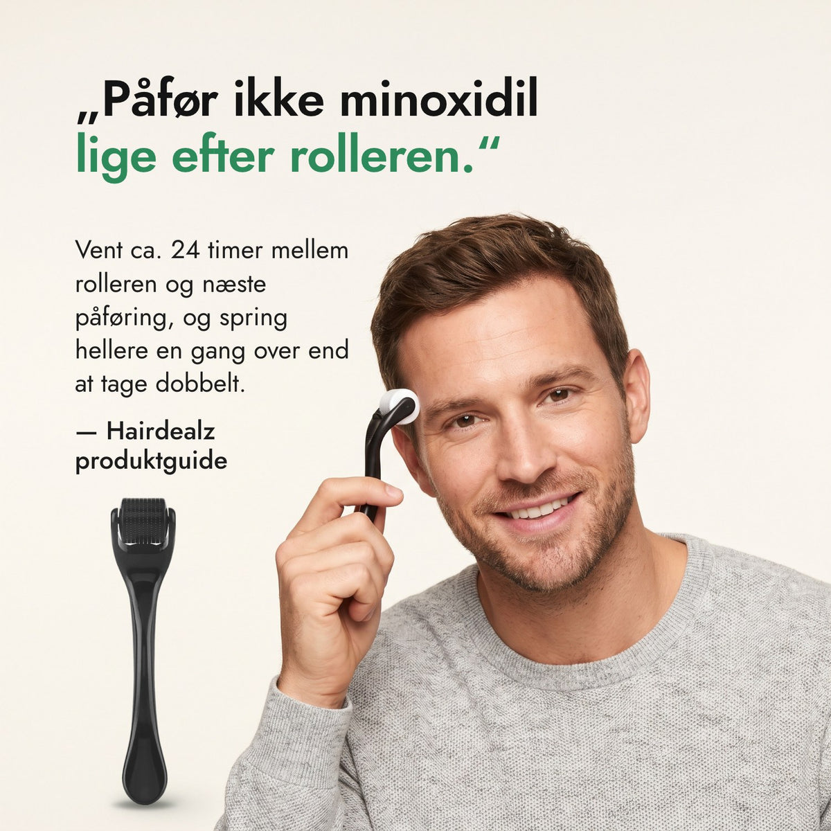 Påfør ikke minoxidil lige efter rolleren. — Hairdealz produktguide