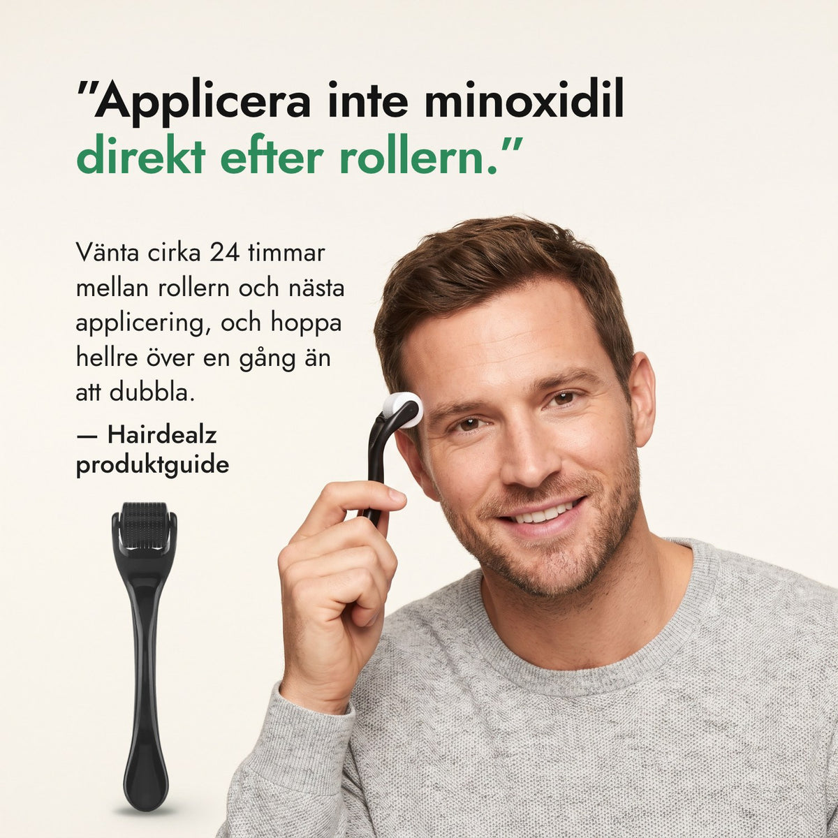 Applicera inte minoxidil direkt efter rollern. — Hairdealz produktguide