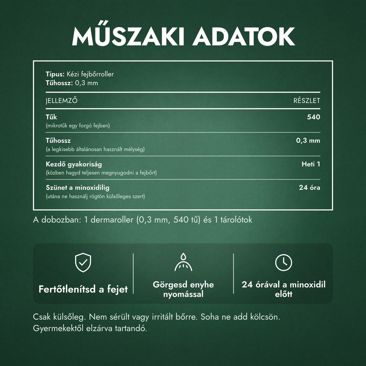 Műszaki adatok: Dermaroller 540 tű, 0,3 mm