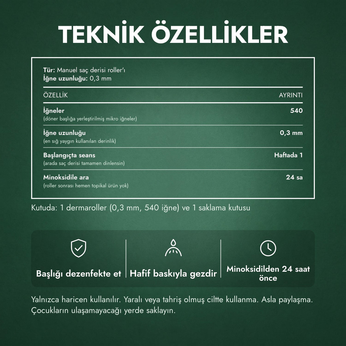 Teknik özellikler: Dermaroller 540 iğne, 0,3 mm
