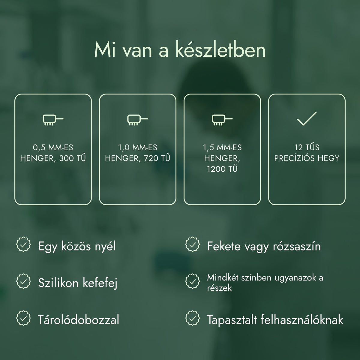 Mi van a készletben: 0,5 mm-es henger, 300 tű, 1,0 mm-es henger, 720 tű, 1,5 mm-es henger, 1200 tű, 12 tűs precíziós hegy
