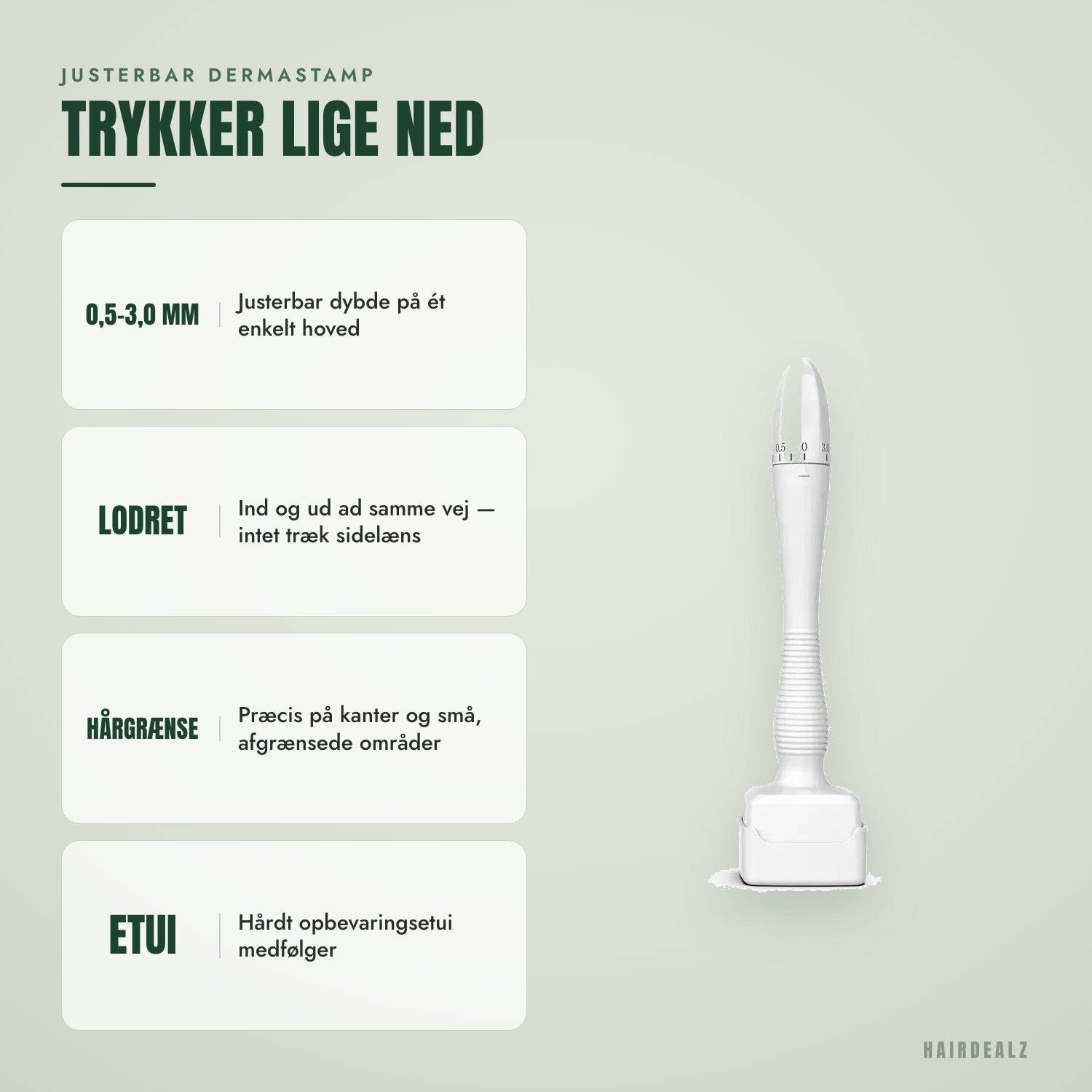 Justerbar dermastamp — Trykkes lige ned