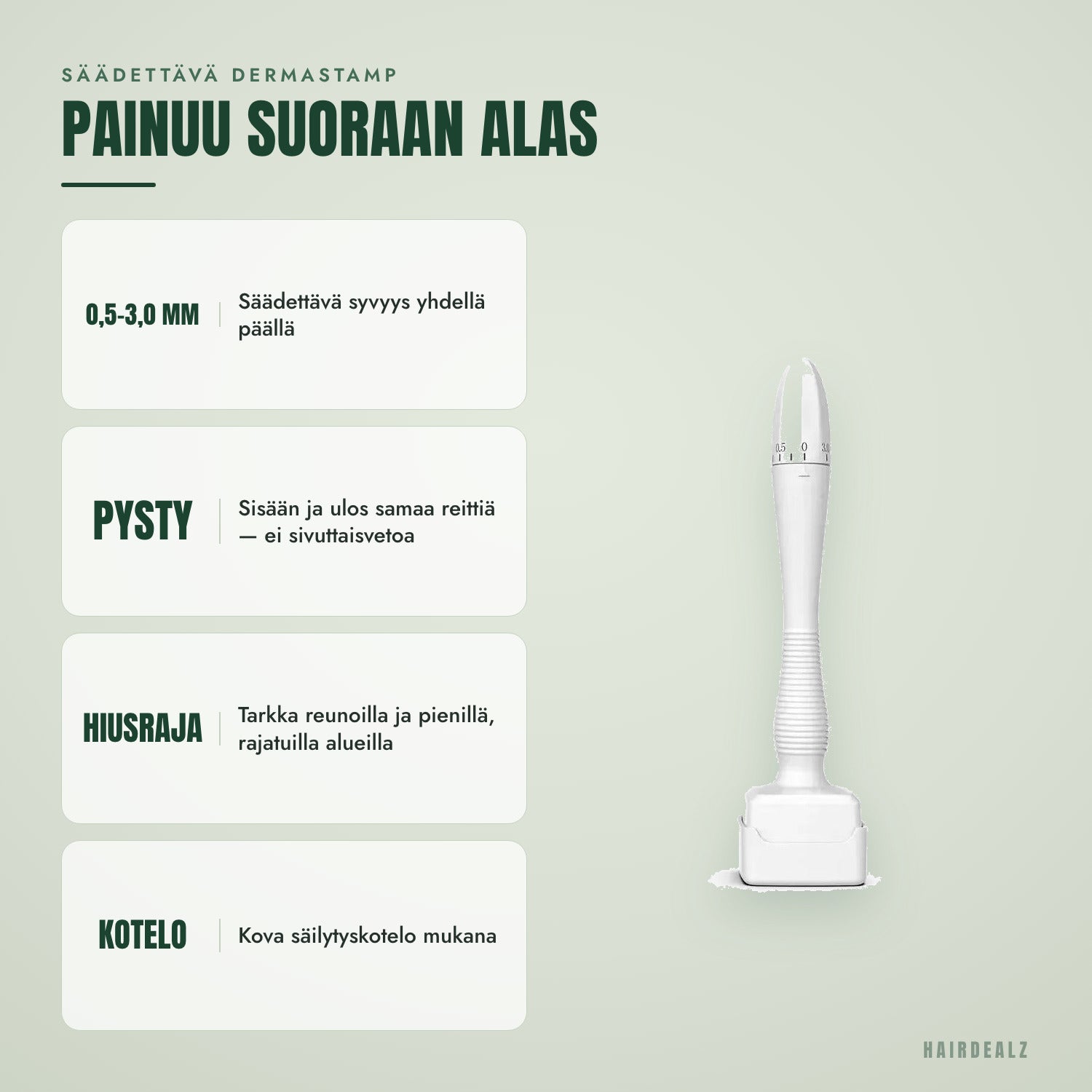Säädettävä dermastamp — Painaa suoraan alaspäin