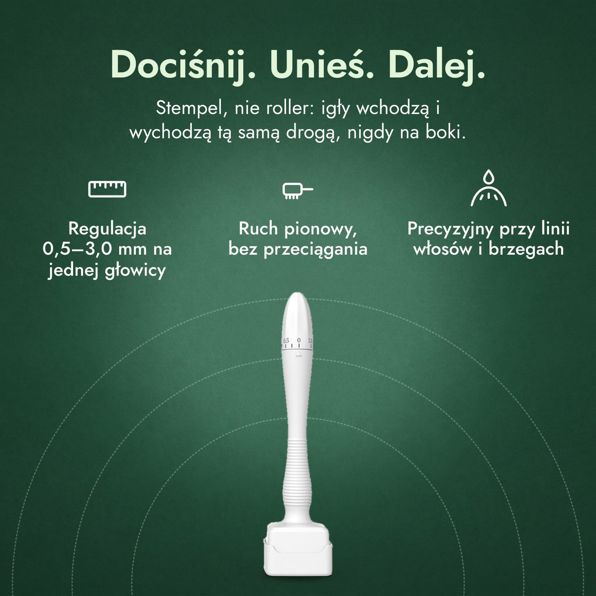 Regulowany dermastamp, 0,5–3,0 mm: Dociśnij. Unieś. Dalej. Regulacja 0,5–3,0 mm na jednej głowicy, Ruch pionowy, bez przeciągania, Precyzyjny przy linii włosów i brzegach