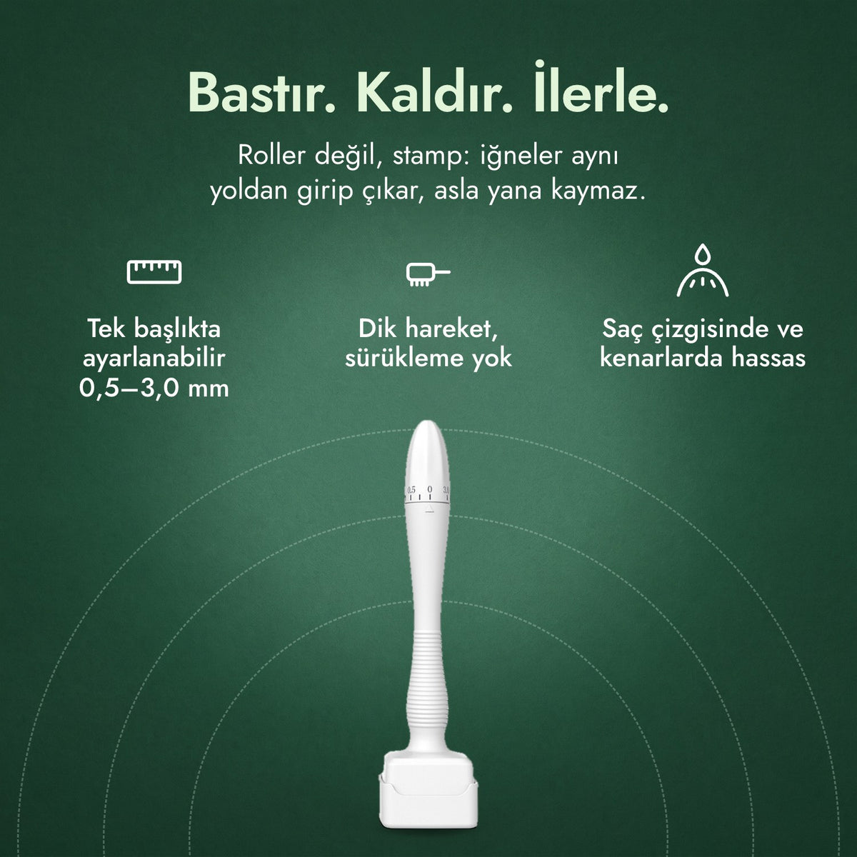Ayarlanabilir dermastamp, 0,5–3,0 mm: Bastır. Kaldır. İlerle. Tek başlıkta ayarlanabilir 0,5–3,0 mm, Dik hareket, sürükleme yok, Saç çizgisinde ve kenarlarda hassas
