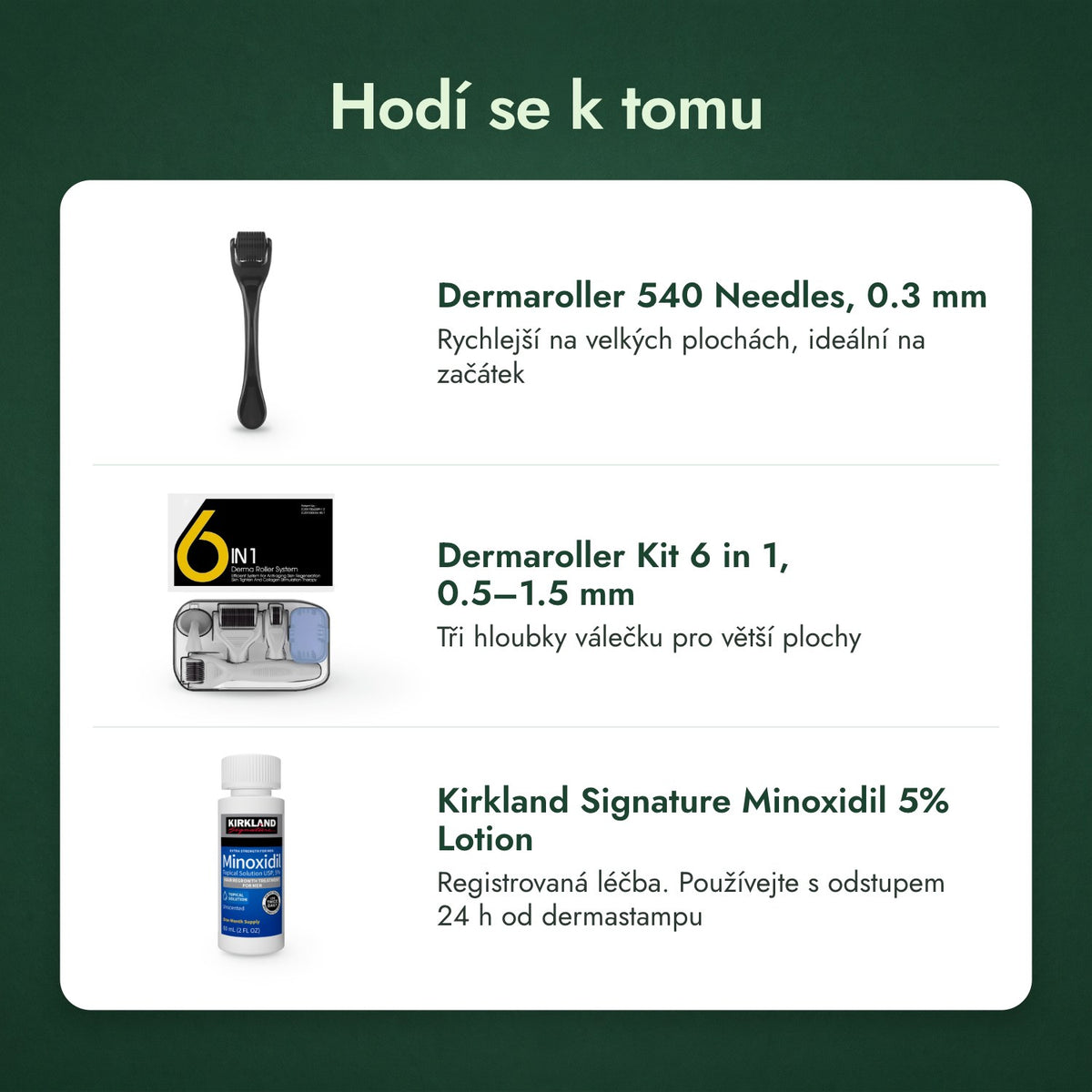 Hodí se k tomu: Dermaroller 540 jehel, 0,3 mm, Sada dermaroller 6 v 1, 0,5–1,5 mm, Kirkland Signature Minoxidil 5%