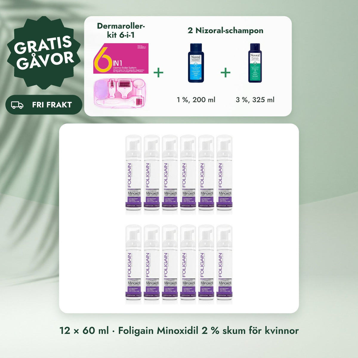 12 × 60 ml · Foligain Minoxidil 2 % skum för kvinnor: Dermaroller-kit 6-i-1, 2 Nizoral-schampon