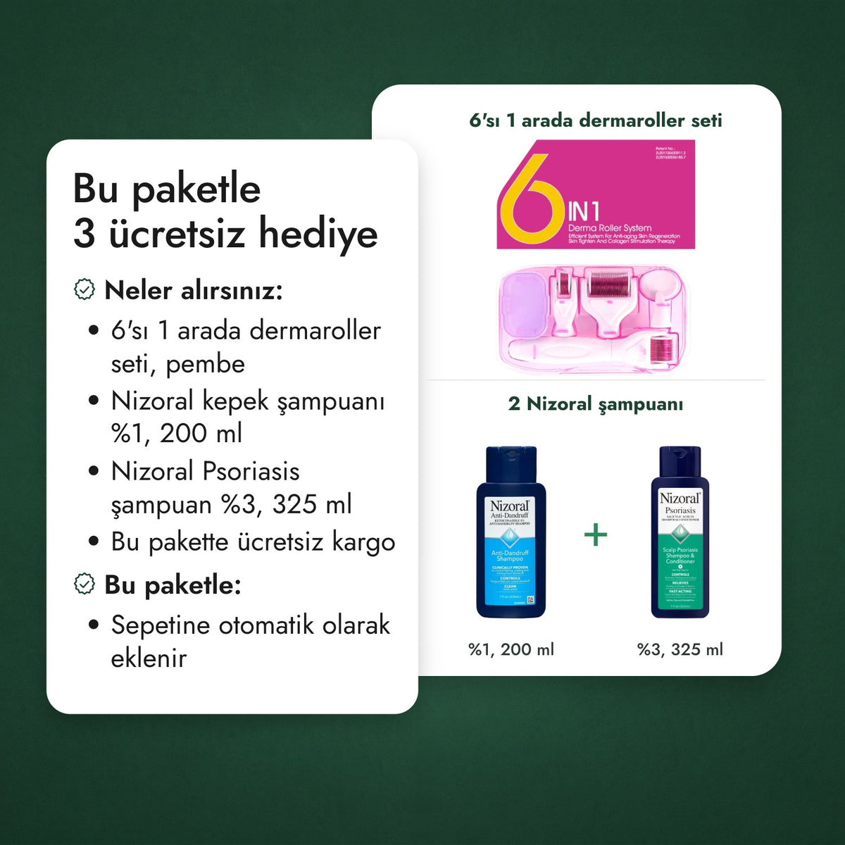 Bu paketle 2 ücretsiz hediye: 6'sı 1 arada dermaroller seti, 2 Nizoral şampuanı