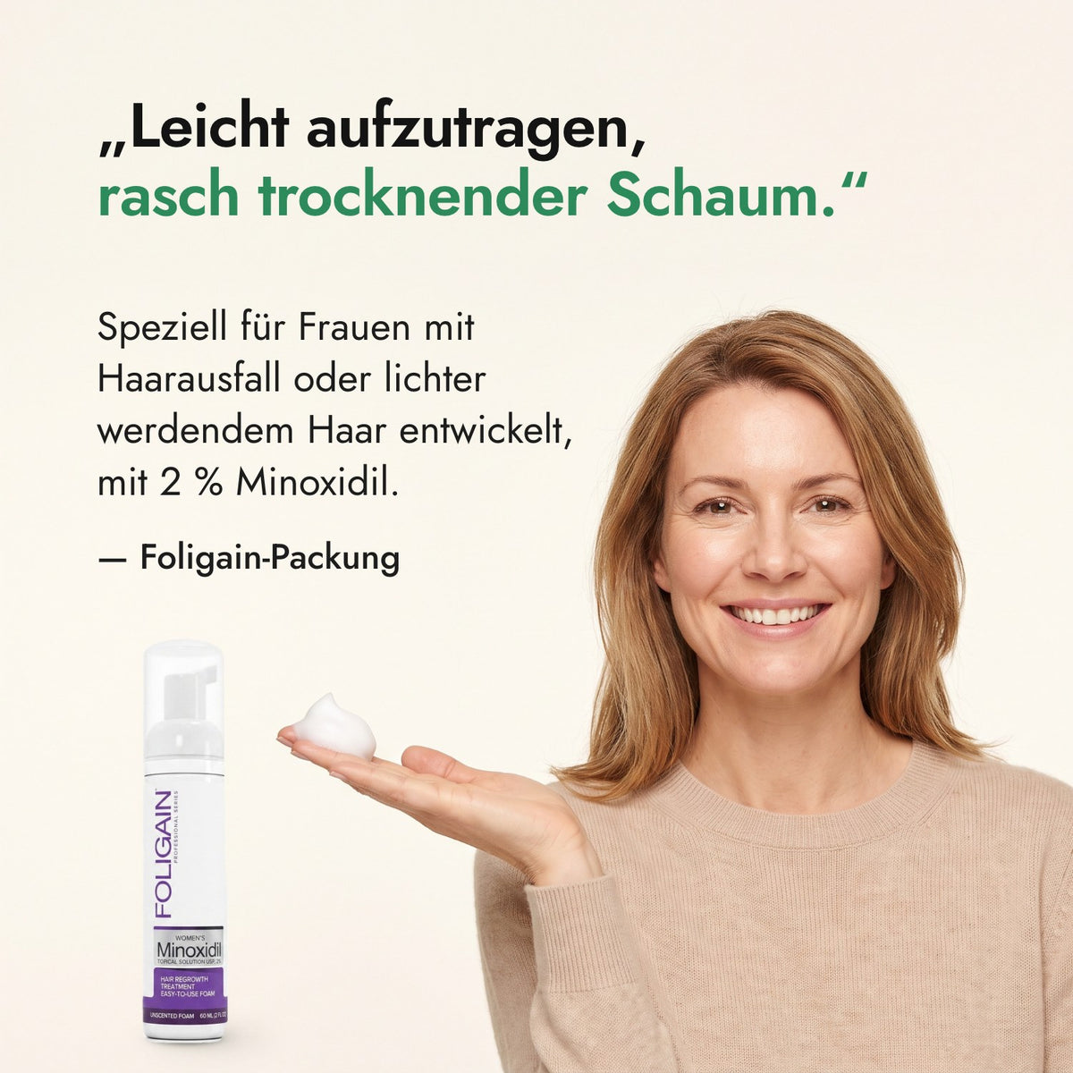 Leicht aufzutragen, rasch trocknender Schaum. — Foligain-Packung