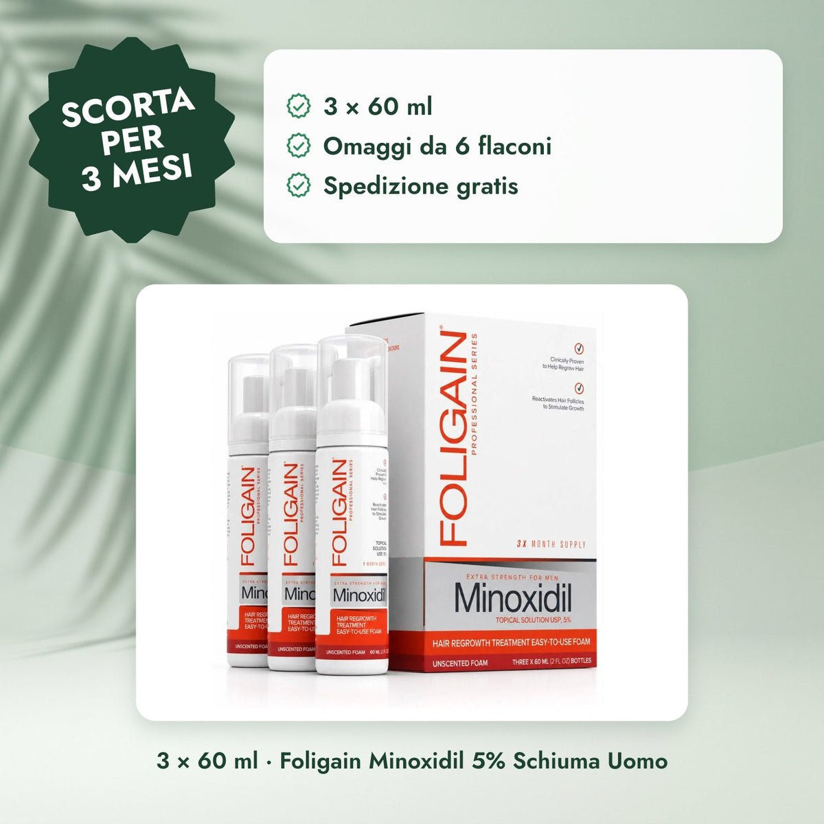 3 × 60 ml · Foligain Minoxidil 5% Schiuma Uomo: Scorta per 3 mesi