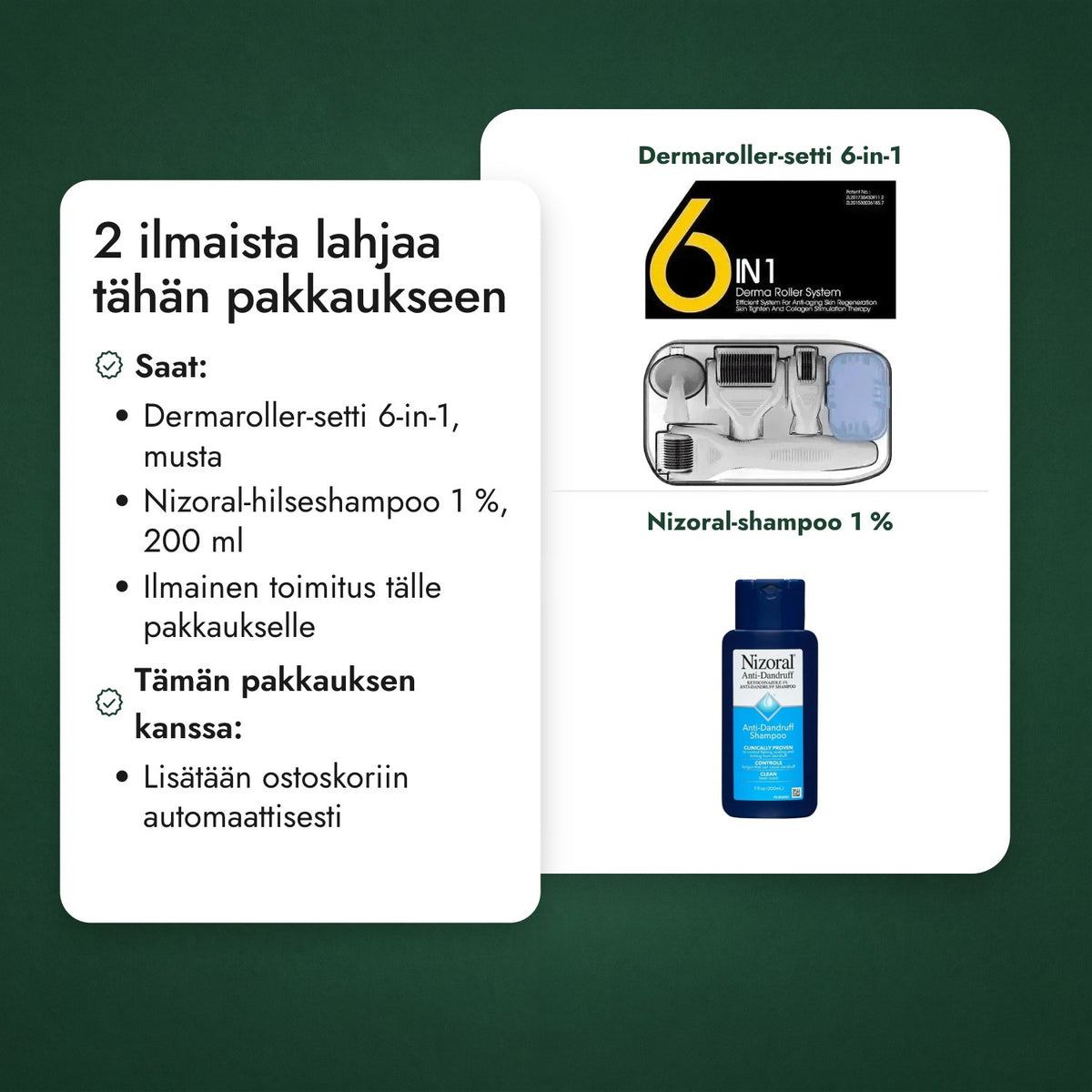 2 ilmaista lahjaa tähän pakkaukseen: Dermaroller-setti 6-in-1, Nizoral-shampoo 1 %