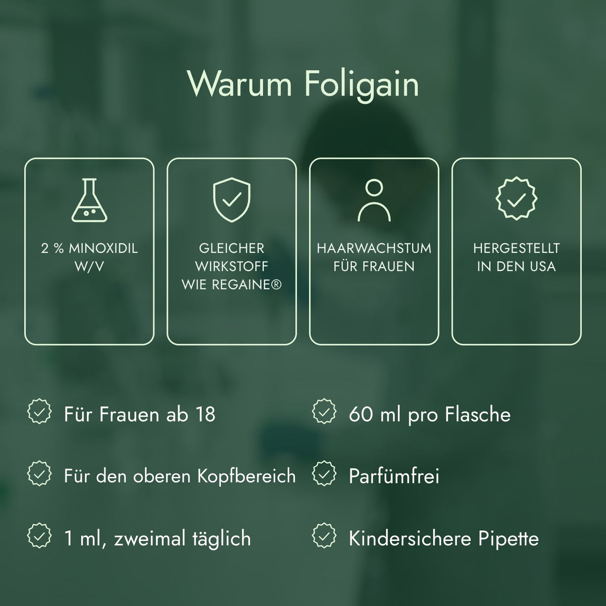 Warum Foligain: 2 % Minoxidil w/v, Gleicher Wirkstoff wie Regaine®, Haarwachstum für Frauen, Hergestellt in den USA