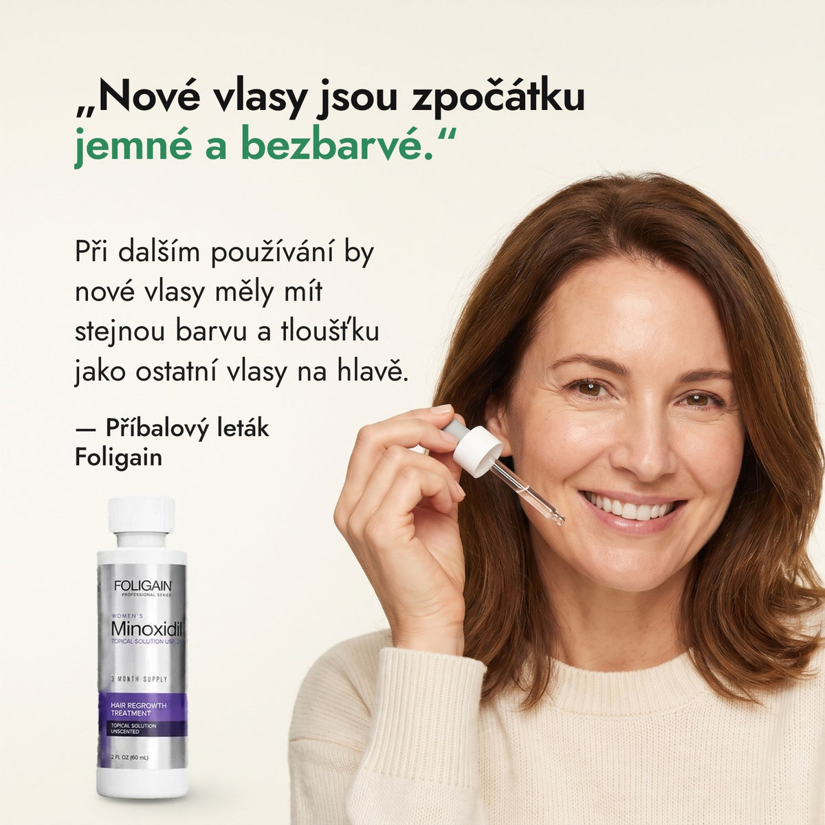 Nové vlasy jsou zpočátku jemné a bezbarvé. — Příbalový leták Foligain