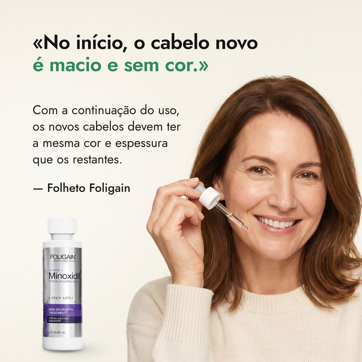 No início, o cabelo novo é macio e sem cor. — Folheto Foligain