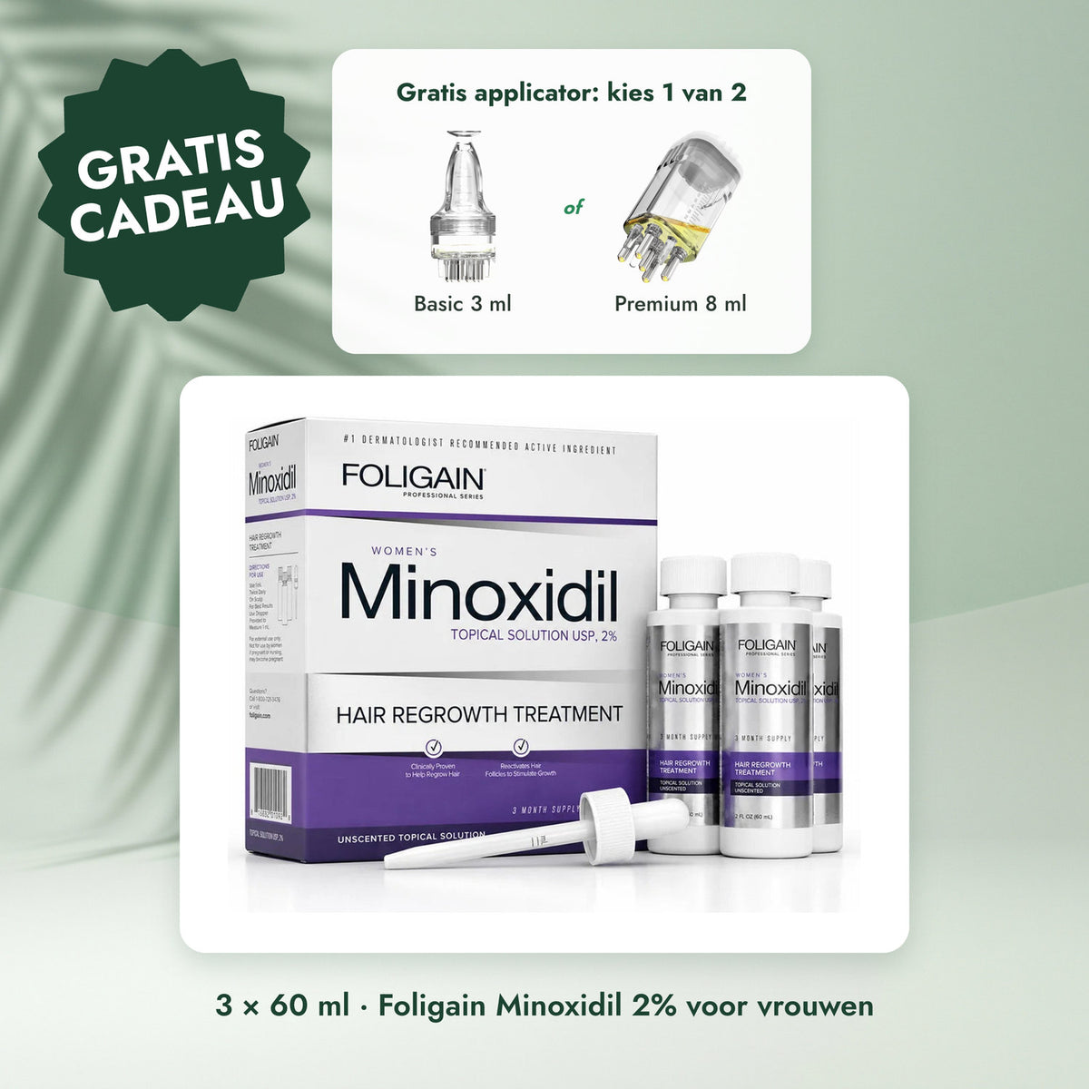 3 × 60 ml · Foligain Minoxidil 2% voor vrouwen: Gratis applicator: kies 1 van 2