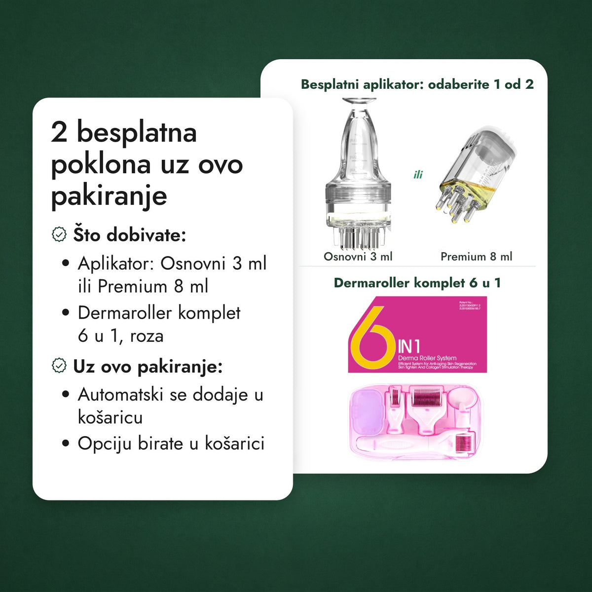2 besplatna poklona uz ovo pakiranje: Besplatni aplikator: odaberite 1 od 2, Dermaroller komplet 6 u 1