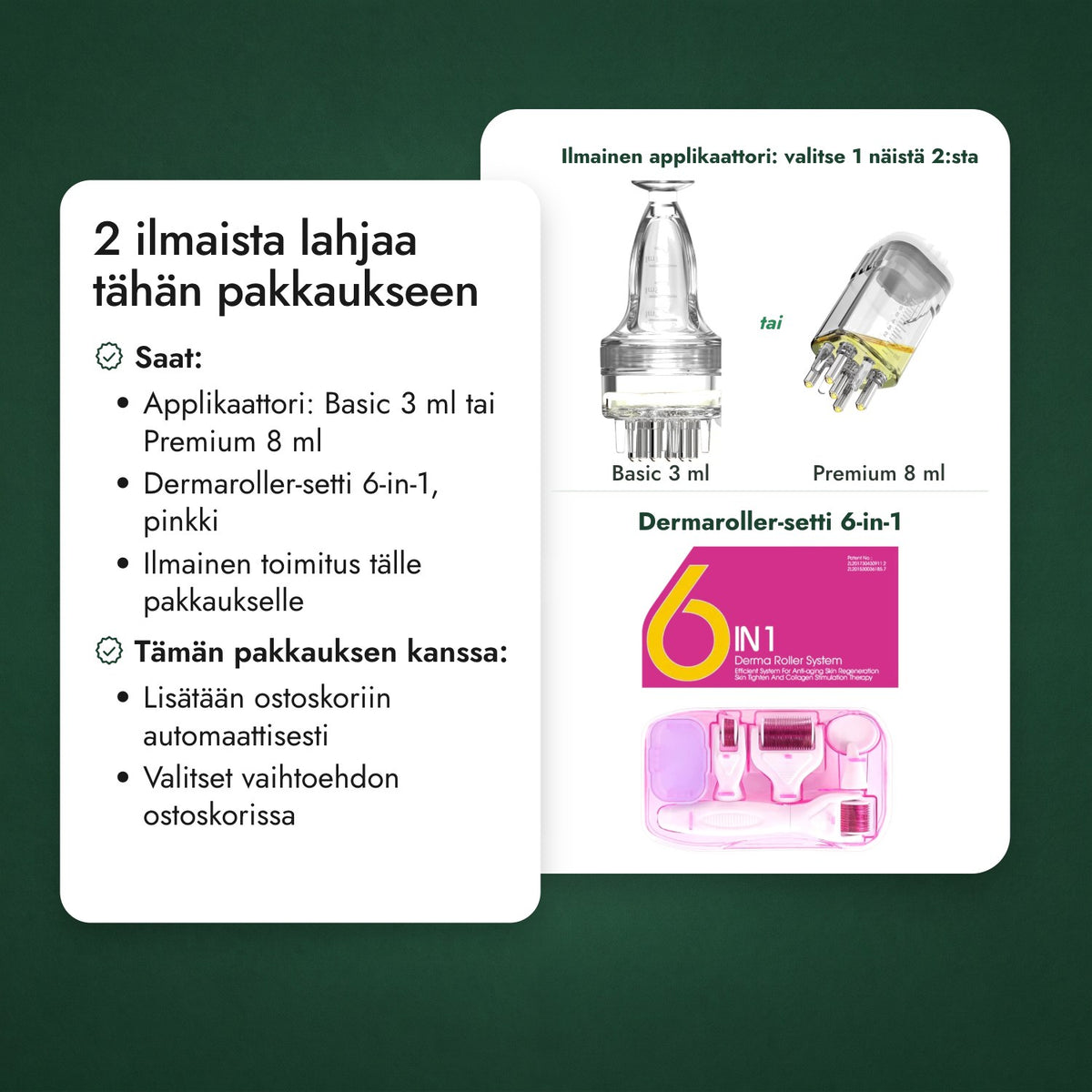 2 ilmaista lahjaa tähän pakkaukseen: Ilmainen applikaattori: valitse 1 näistä 2:sta, Dermaroller-setti 6-in-1