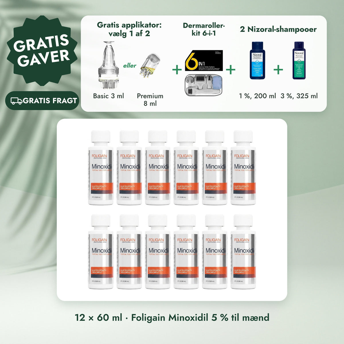 12 × 60 ml · Foligain Minoxidil 5 % til mænd: Gratis applikator: vælg 1 af 2, Dermaroller-kit 6-i-1, 2 Nizoral-shampooer