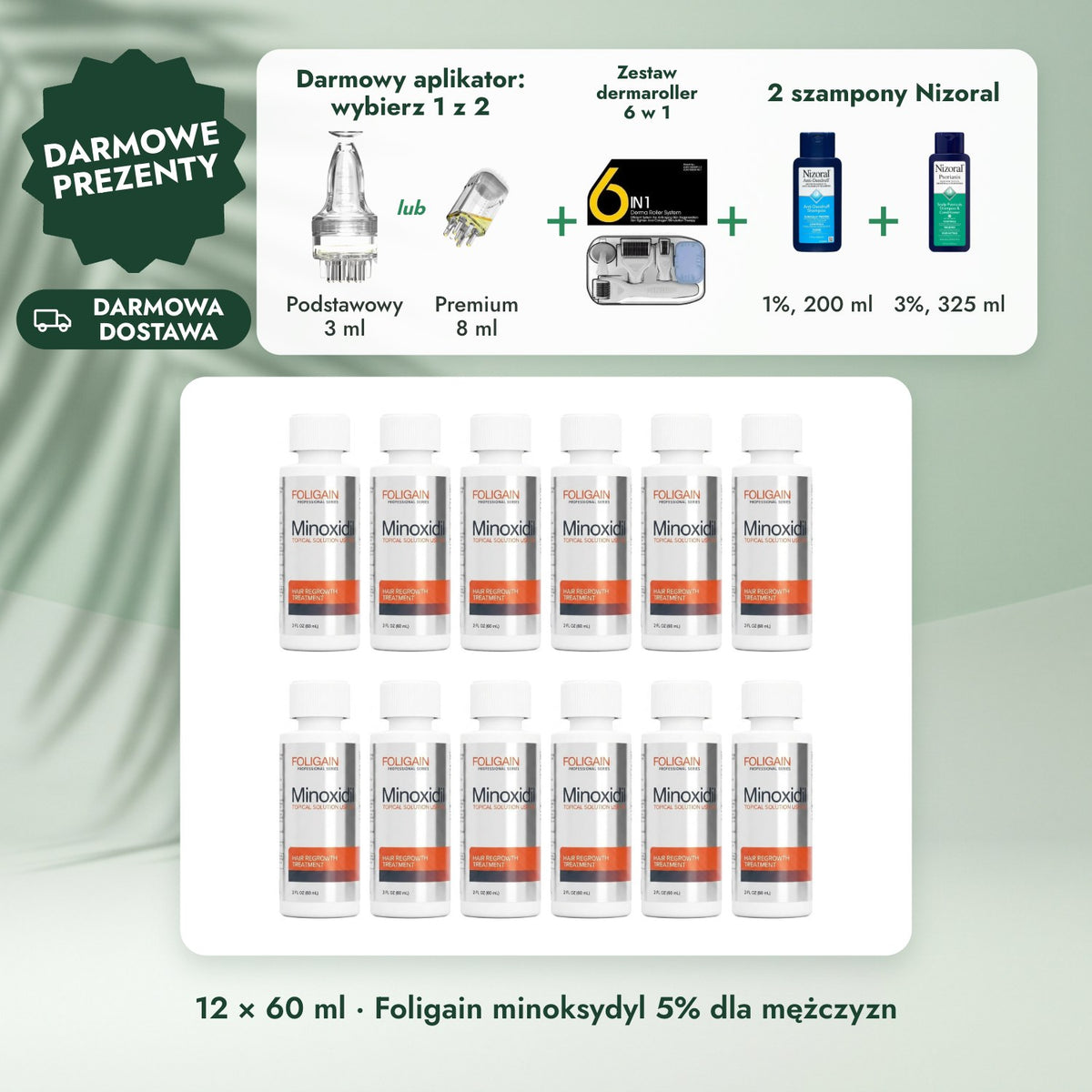 12 × 60 ml · Foligain minoksydyl 5% dla mężczyzn: Darmowy aplikator: wybierz 1 z 2, Zestaw dermaroller 6 w 1, 2 szampony Nizoral
