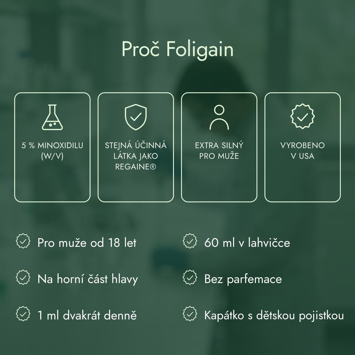 Proč Foligain: 5 % minoxidilu (w/v), Stejná účinná látka jako Regaine®, Extra silný pro muže, Vyrobeno v USA