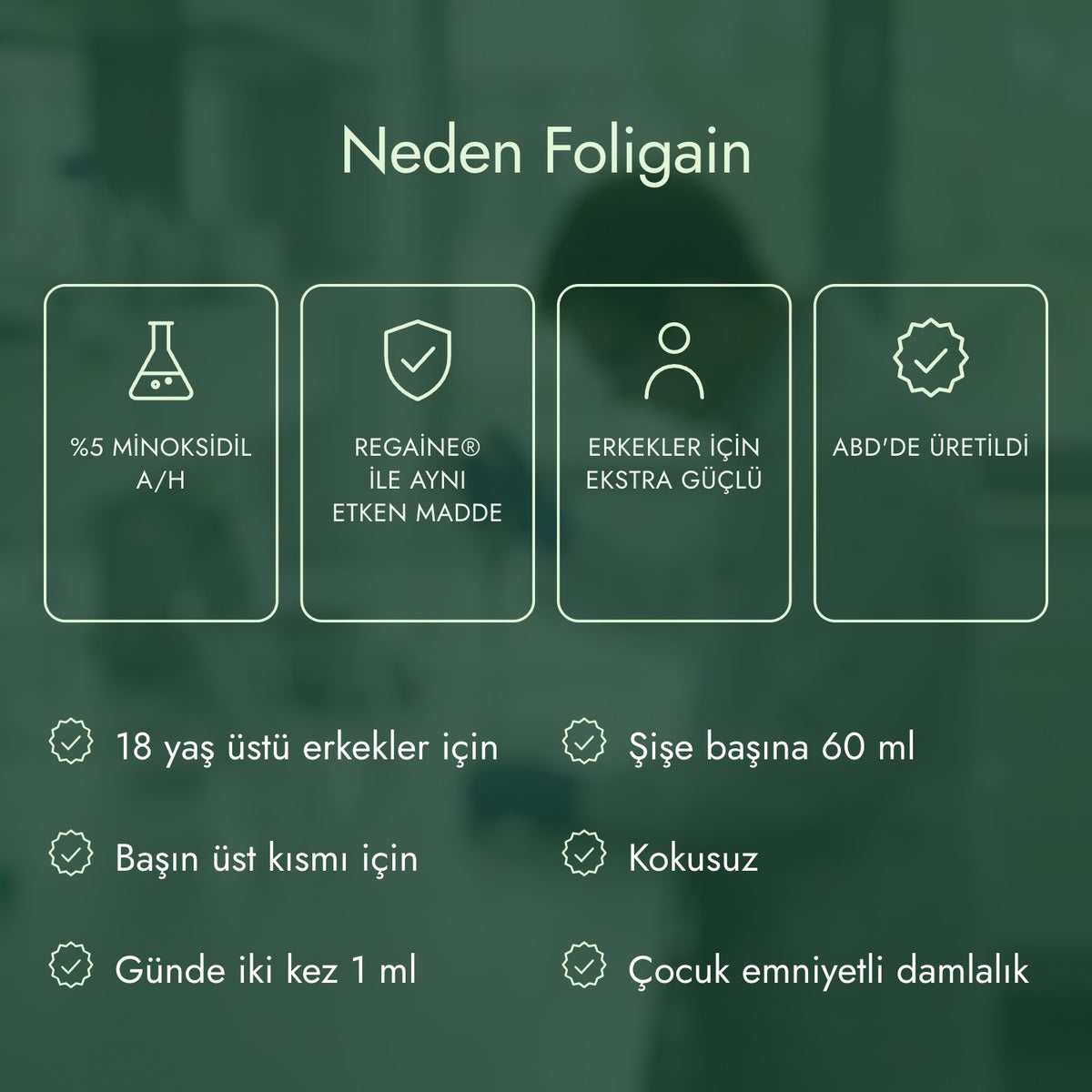 Neden Foligain: %5 minoksidil a/h, Regaine® ile aynı etken madde, Erkekler için ekstra güçlü, ABD'de üretildi