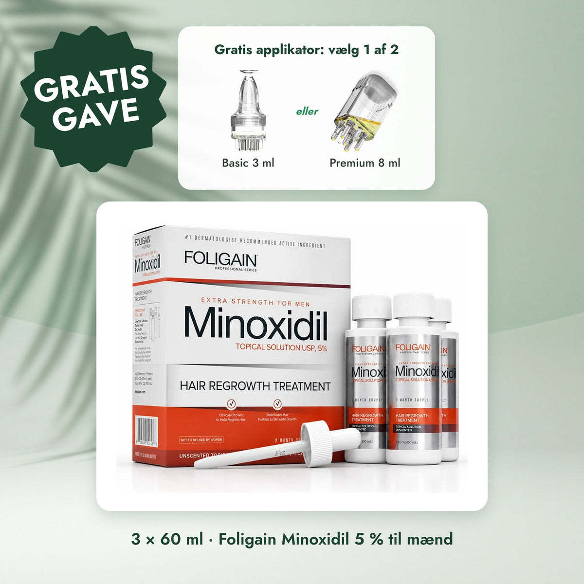3 × 60 ml · Foligain Minoxidil 5 % til mænd: Gratis applikator: vælg 1 af 2