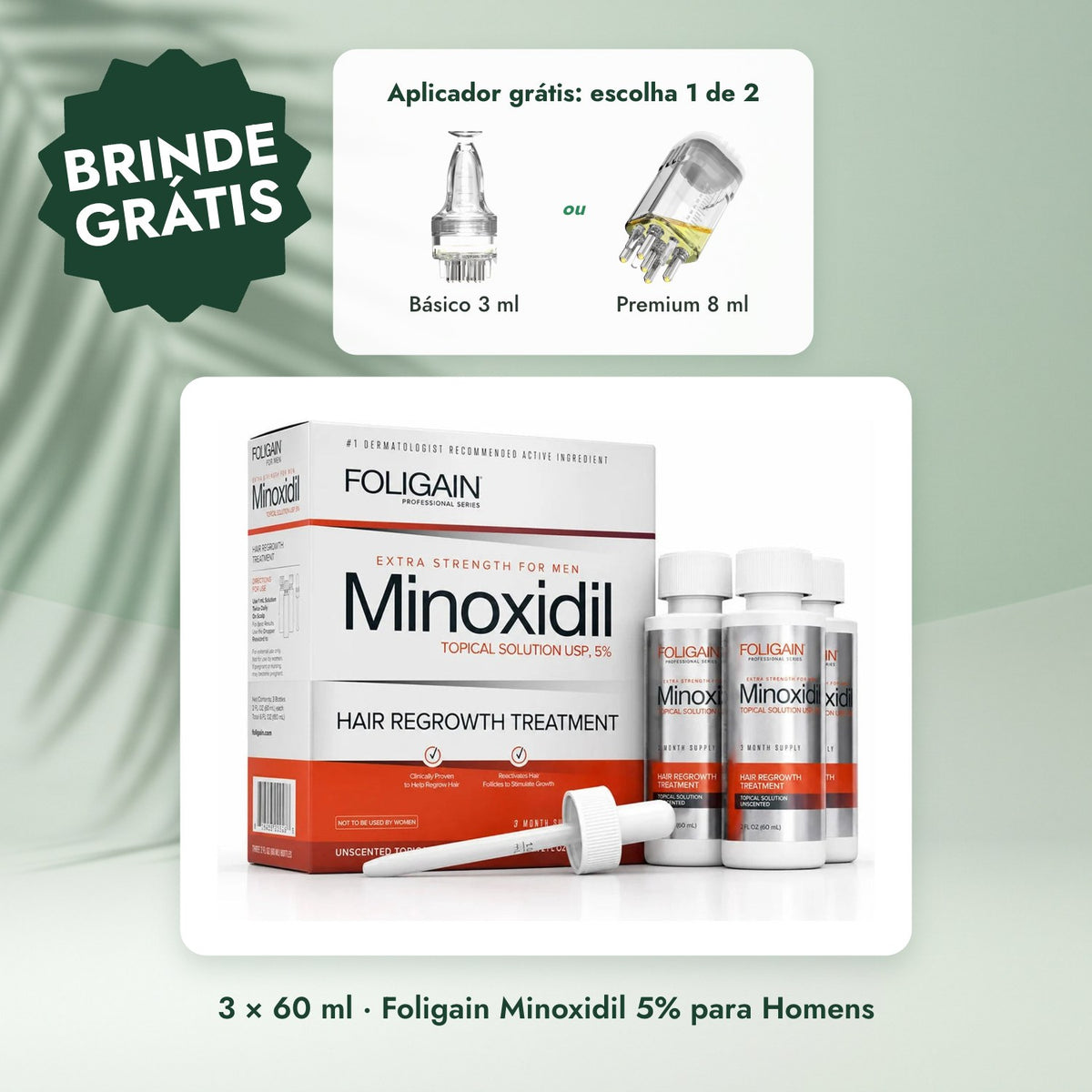 3 × 60 ml · Foligain Minoxidil 5% para Homens: Aplicador grátis: escolha 1 de 2