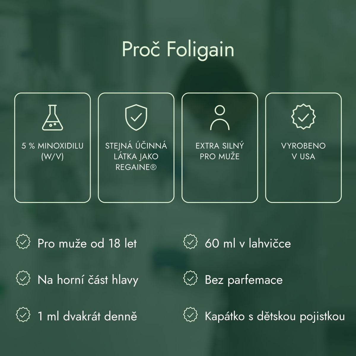 Proč Foligain: 5 % minoxidilu (w/v), Stejná účinná látka jako Regaine®, Extra silný pro muže, Vyrobeno v USA