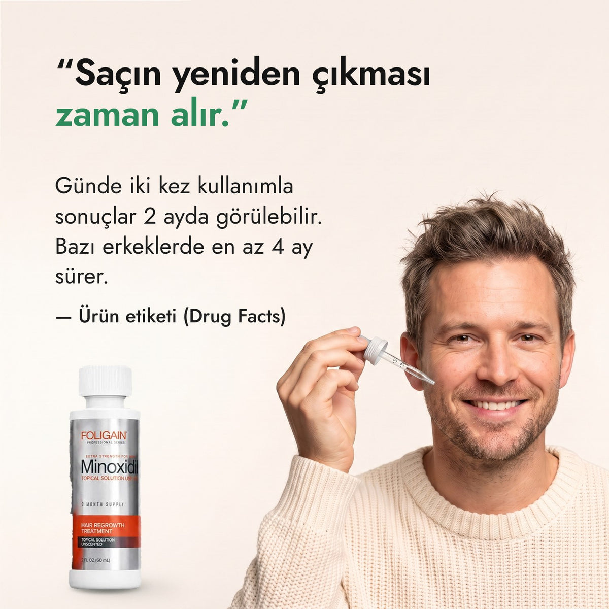 Saçın yeniden çıkması zaman alır. — Ürün etiketi (Drug Facts)