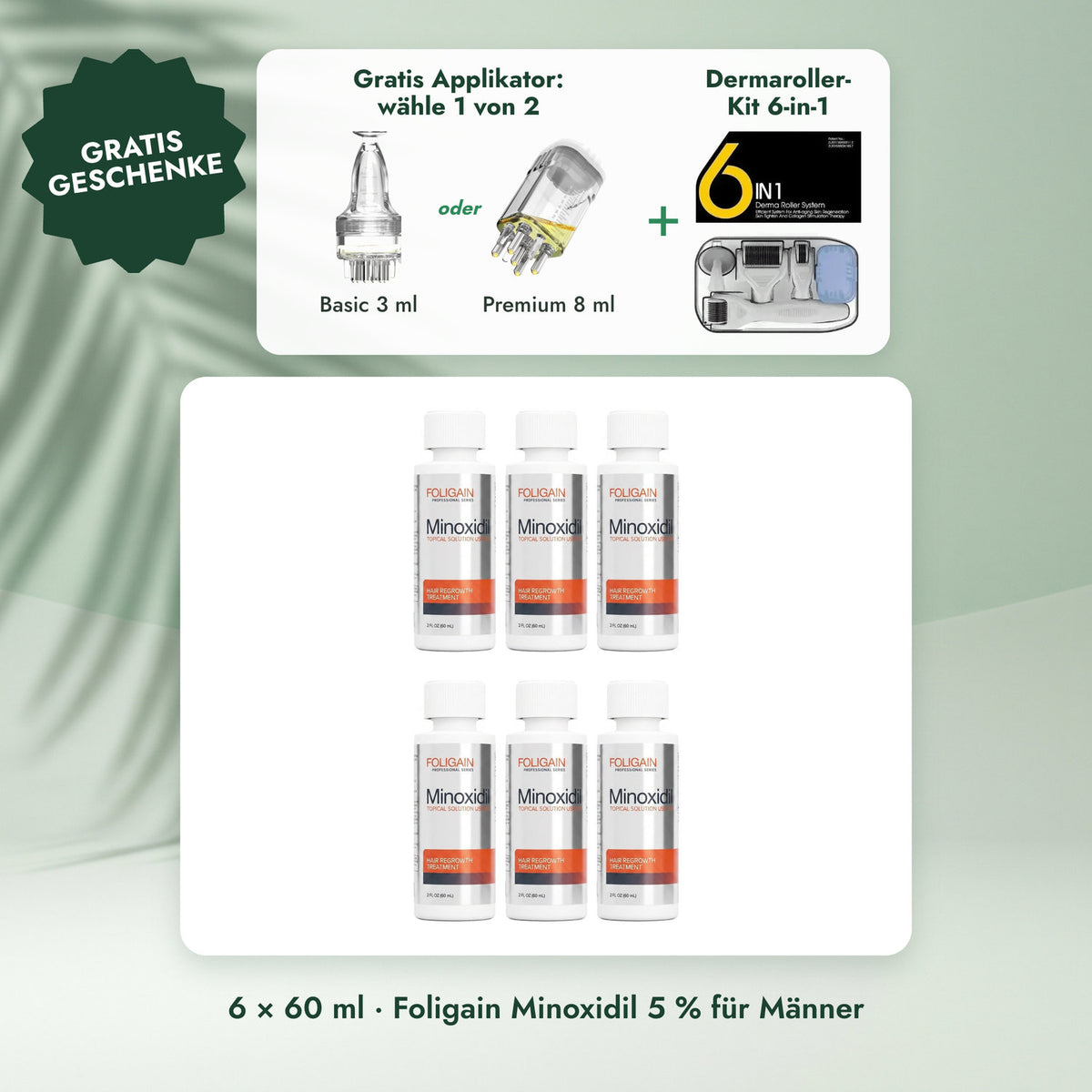 6 × 60 ml · Foligain Minoxidil 5 % für Männer: Gratis Applikator: wähle 1 von 2, Dermaroller-Kit 6-in-1
