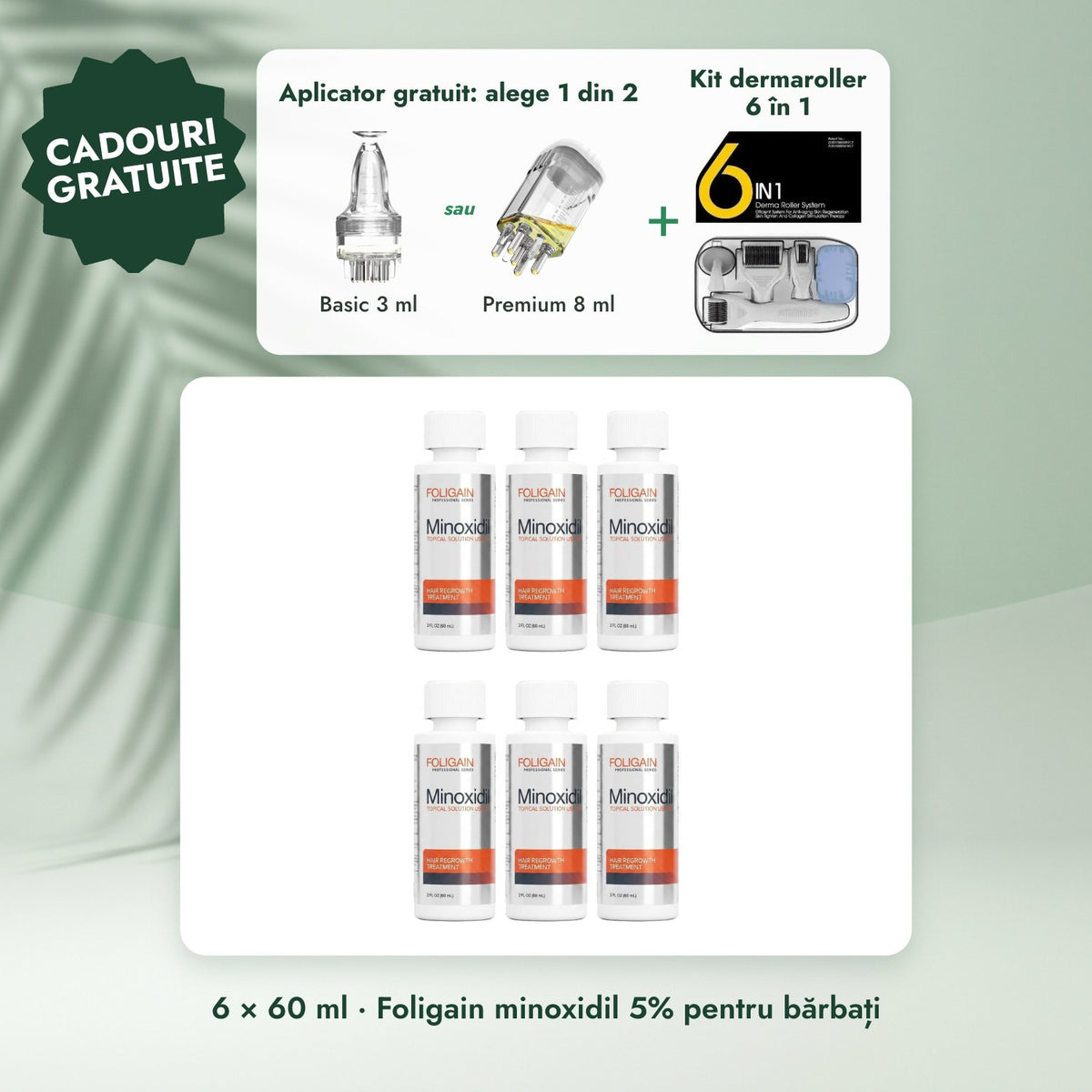6 × 60 ml · Foligain minoxidil 5% pentru bărbați: Aplicator gratuit: alege 1 din 2, Kit dermaroller 6 în 1