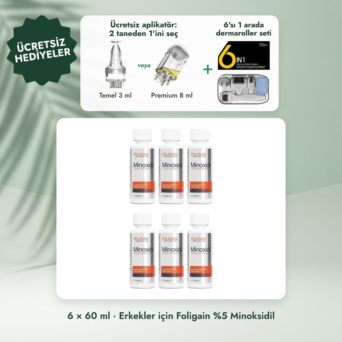 6 × 60 ml · Erkekler için Foligain %5 Minoksidil: Ücretsiz aplikatör: 2 taneden 1'ini seç, 6'sı 1 arada dermaroller seti