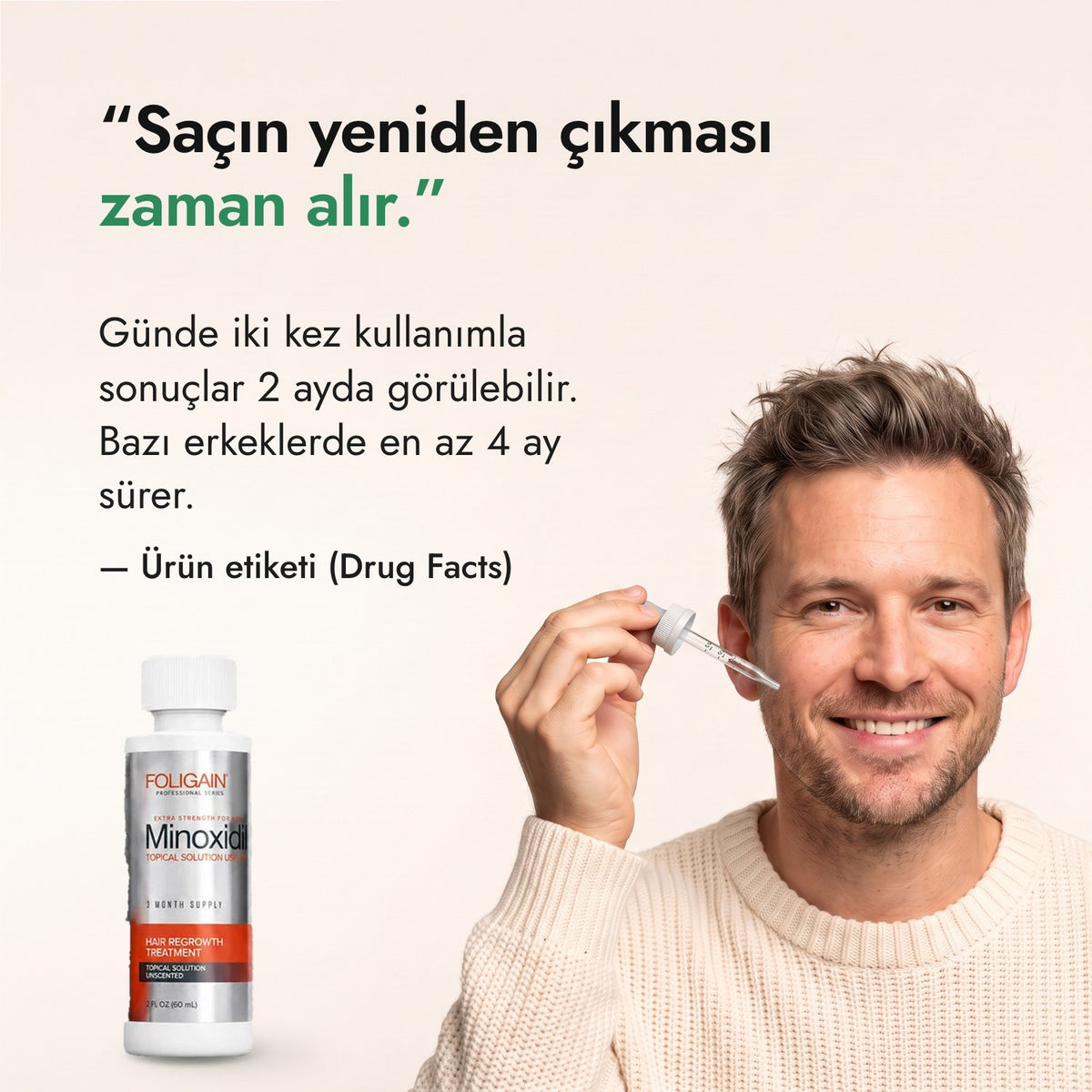 Saçın yeniden çıkması zaman alır. — Ürün etiketi (Drug Facts)