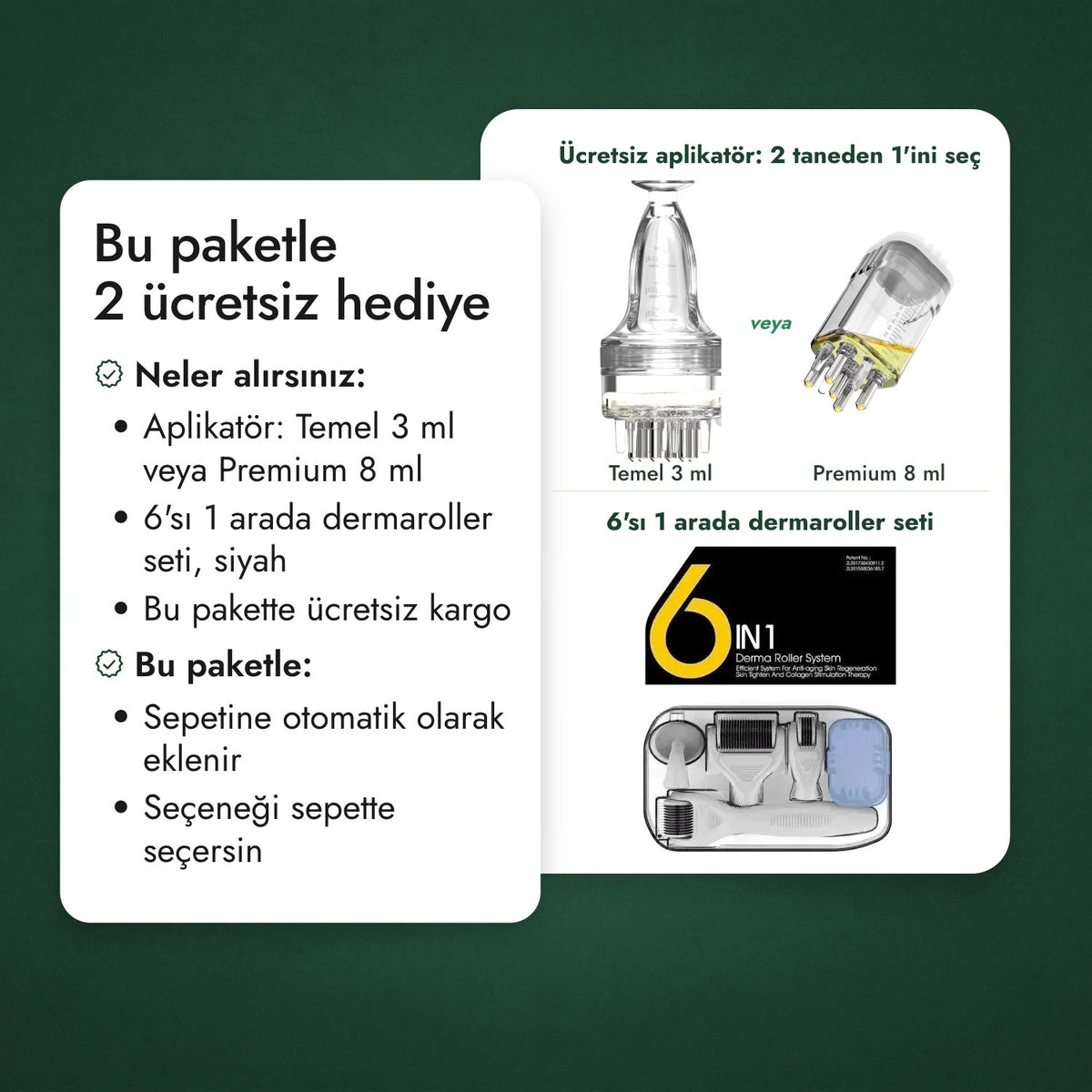 Bu paketle 2 ücretsiz hediye: Ücretsiz aplikatör: 2 taneden 1'ini seç, 6'sı 1 arada dermaroller seti