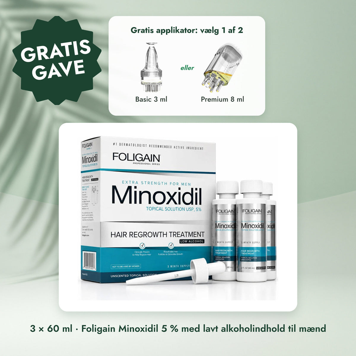 3 × 60 ml · Foligain Minoxidil 5 % med lavt alkoholindhold til mænd: Gratis applikator: vælg 1 af 2