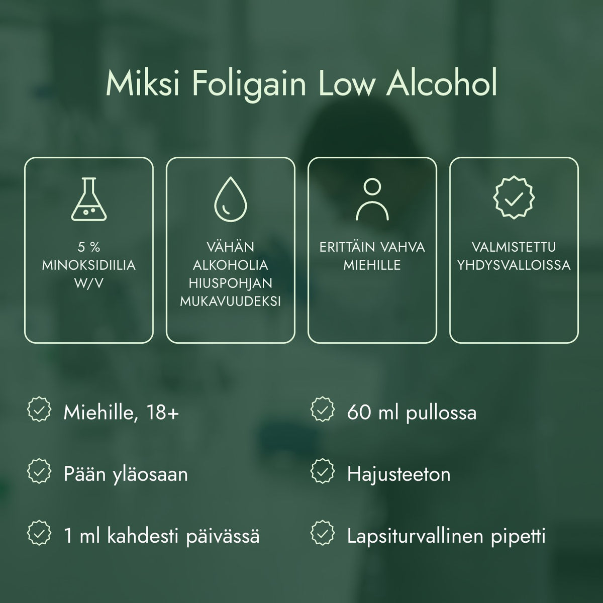 Miksi Foligain Low Alcohol: 5 % minoksidiilia w/v, Vähän alkoholia hiuspohjan mukavuudeksi, Erittäin vahva miehille, Valmistettu Yhdysvalloissa