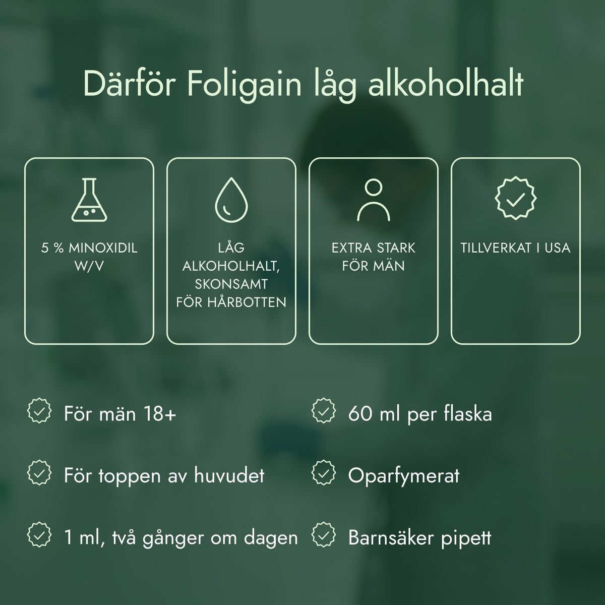 Därför Foligain låg alkoholhalt: 5 % minoxidil w/v, Låg alkoholhalt, skonsamt för hårbotten, Extra stark för män, Tillverkat i USA