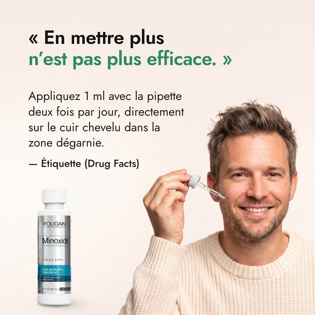 En mettre plus n’est pas plus efficace. — Étiquette (Drug Facts)