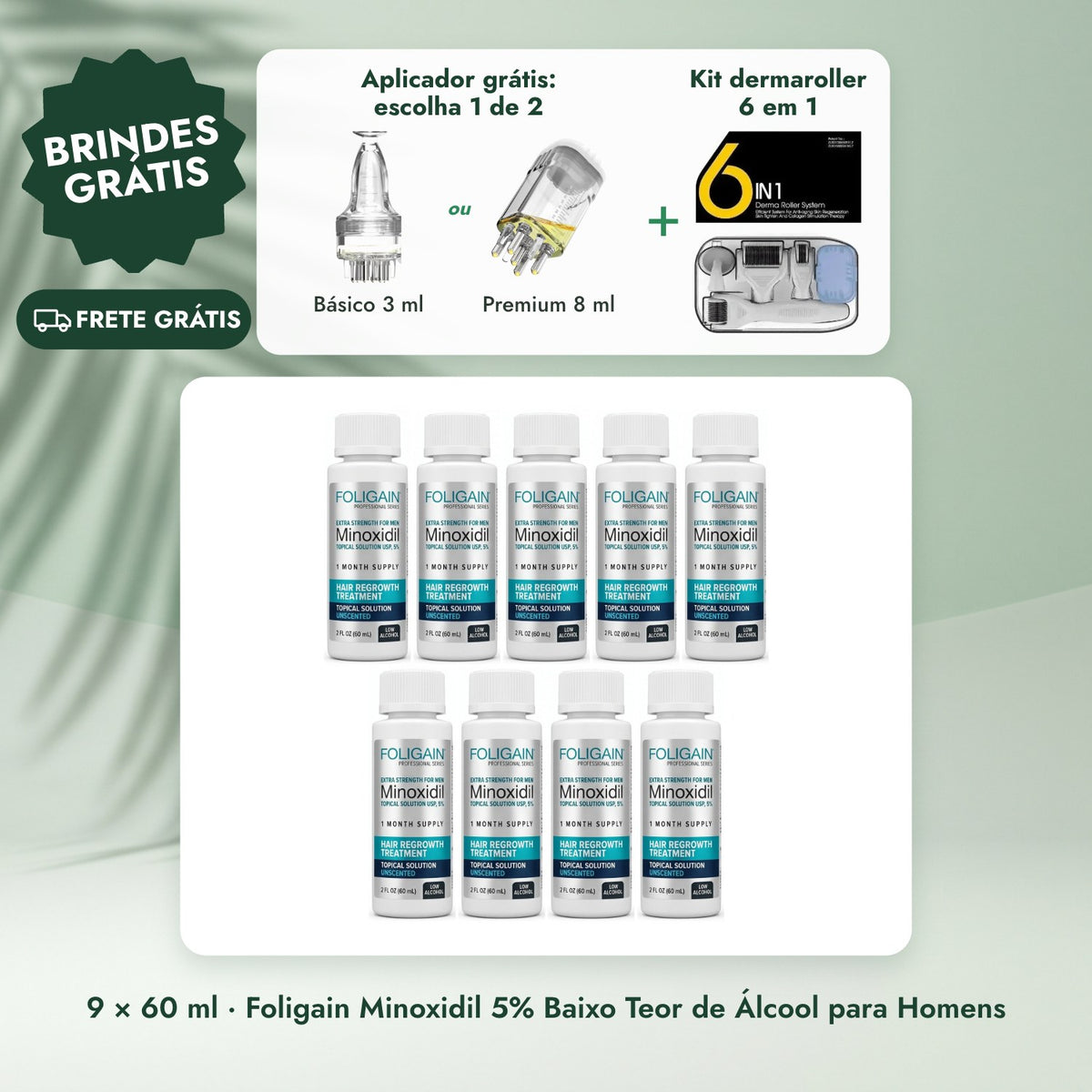9 × 60 ml · Foligain Minoxidil 5% Baixo Teor de Álcool para Homens: Aplicador grátis: escolha 1 de 2, Kit dermaroller 6 em 1