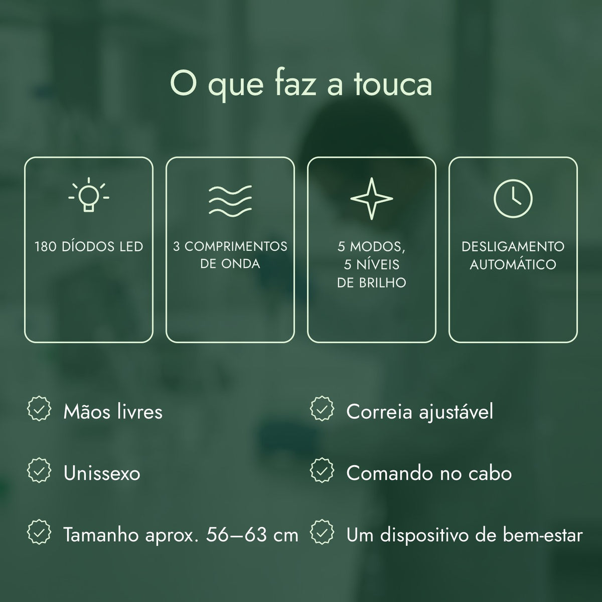 O que faz a touca: 180 díodos LED, 3 comprimentos de onda, 5 modos, 5 níveis de brilho, Desligamento automático