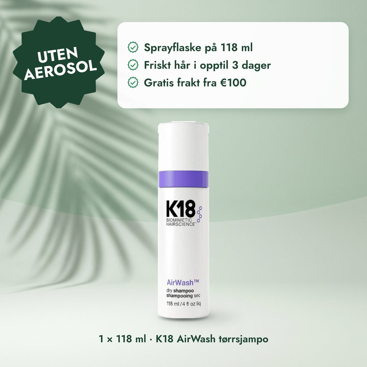 1 × 118 ml · K18 AirWash tørrsjampo: Uten aerosol