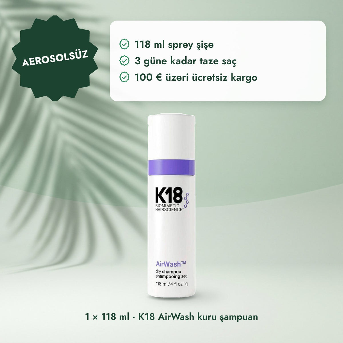 1 × 118 ml · K18 AirWash kuru şampuan: Aerosolsüz