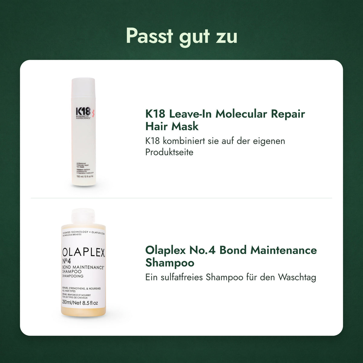Passt gut zu: K18 Leave-In Molecular Repair Hair Mask, Olaplex No.4 Bond Maintenance Shampoo
