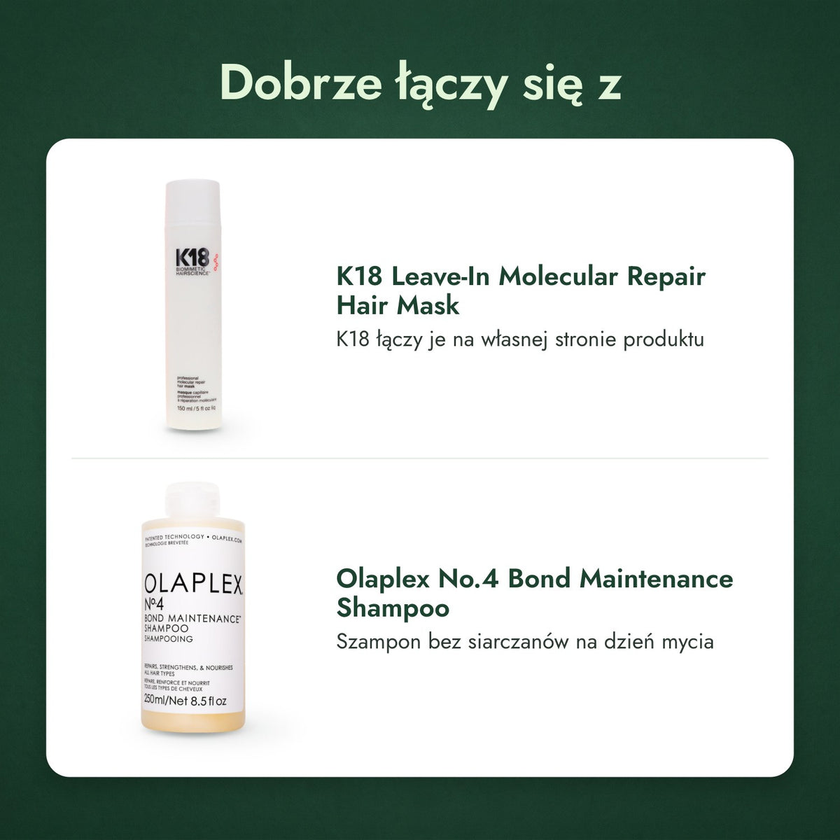 Dobrze łączy się z: K18 Leave-In Molecular Repair maska do włosów, Olaplex No.4 Bond Maintenance szampon