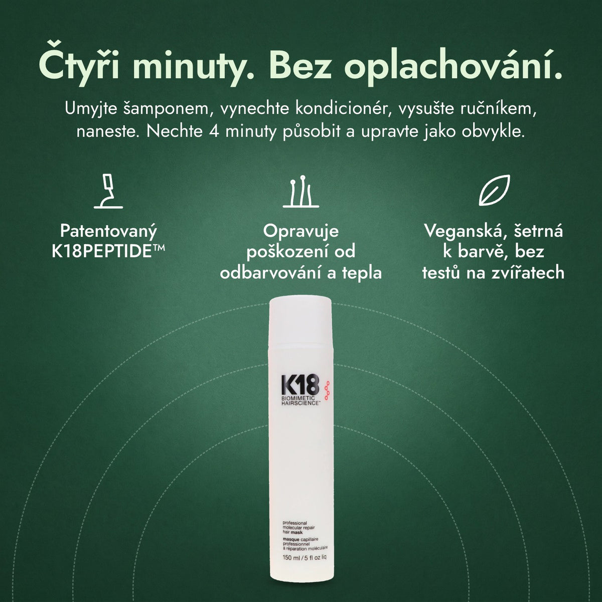 K18 Leave-In Molecular Repair Hair Mask: Čtyři minuty. Bez oplachování. Patentovaný K18PEPTIDE™, Opravuje poškození od odbarvování a tepla, Veganská, šetrná k barvě, bez testů na zvířatech